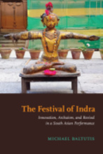 Cover of The Festival of Indra: Innovation, Archaism, and Revival in a South Asian Performance