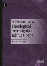 Cover of A Historical and Theological Investigation of John’s Gospel